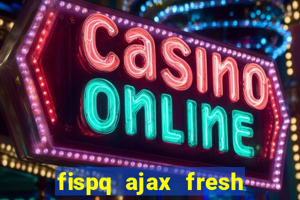 fispq ajax fresh limpeza profunda